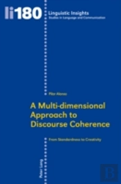 A Multi-Dimensional Approach To Discourse Coherence