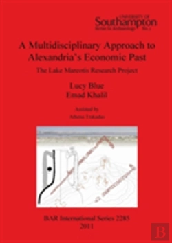 Bertrand.pt - A Multidisciplinary Approach To Alexandria'S Economic Past: The Lake Mareotis Research Project