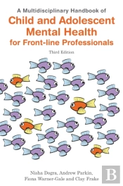 A Multidisciplinary Handbook Of Child And Adolescent Mental Health For Front-Line Professionals, Third Edition