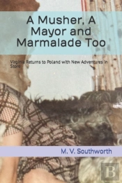 A Musher, A Mayor And Marmalade Too