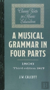 A Musical Grammar In Four Parts (1806; 3rd Ed. 1817)
