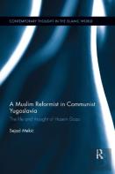 A Muslim Reformist In Communist Yugoslavia
