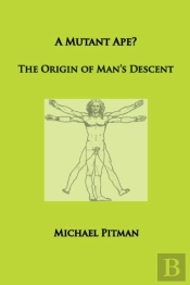 A Mutant Ape? The Origin Of Man'S Descent