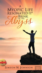 A Myopic Life Resonated From The Brink Of The Abyss