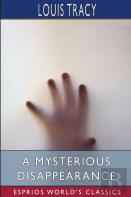 A Mysterious Disappearance (Esprios Classics)