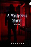 A Mysterious Slayer