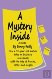A Mystery Inside: How A 92-Year-Old Author Takes On Bullying And Secrets With The Help Of Friends, Letters And Angels