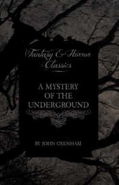 A Mystery Of The Underground (Fantasy And Horror Classics)