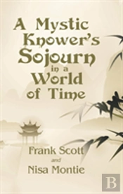 A Mystic Knower'S Sojourn In A World Of Time