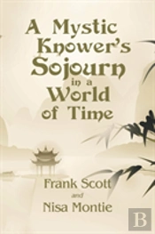 A Mystic Knower'S Sojourn In A World Of Time