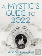 A Mystic'S Guide To 2022