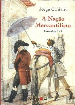 Bertrand.pt - A Nação Mercantilista - Ensaio sobre o Brasil