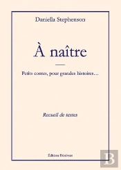 À Naître ; Petits Contes, Pour Grandes Histoires...