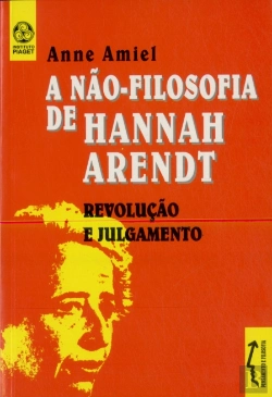 Bertrand.pt - A Não-Filosofia de Hannah Arendt