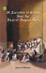 A Narrative Of Events Since August, 1834