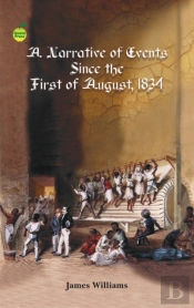 A Narrative Of Events Since August, 1834
