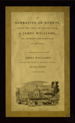 Bertrand.pt - A Narrative Of Events, Since The First Of August, 1834, By James Williams, An Apprenticed Labourer In Jamaica