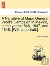 A Narrative Of Major General Wool'S Camp