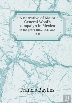 Bertrand.pt - A Narrative Of Major General Wool'S Campaign In Mexico In The Years 1846, 1847 And 1848