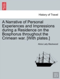 Bertrand.pt - A Narrative Of Personal Experiences And Impressions During A Residence On The Bosphorus Throughout The Crimean War. (With Plates.)