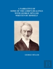 A Narrative Of Some Of The Lord'S Dealings With George Muller Written By Himself Vol. I-Iv