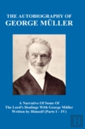 A Narrative Of Some Of The Lord'S Dealings With George Muller Written By Himself Vol. I-Iv (Hardback)