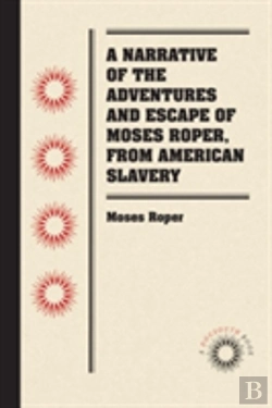 Bertrand.pt - A Narrative Of The Adventures And Escape Of Moses Roper, From American Slavery