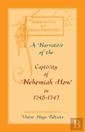 A Narrative Of The Captivity Of Nehemiah How In 1745-1747