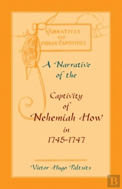Bertrand.pt - A Narrative Of The Captivity Of Nehemiah How In 1745-1747