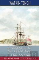 A Narrative Of The Expedition To Botany Bay (Esprios Classics)