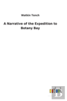 A Narrative Of The Expedition To Botany Bay