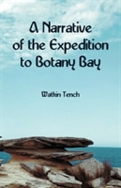 A Narrative Of The Expedition To Botany Bay