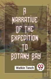 A Narrative Of The Expedition To Botany Bay