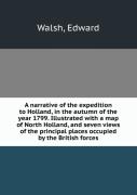 A Narrative Of The Expedition To Holland In The Autumn Of The Year 1799