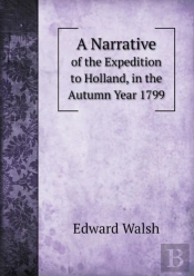 A Narrative Of The Expedition To Holland, In The Autumn Year 1799