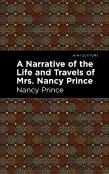 A Narrative Of The Life And Travels Of Mrs. Nancy Prince