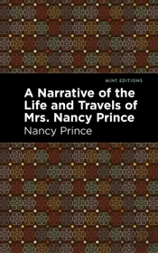 A Narrative Of The Life And Travels Of Mrs. Nancy Prince