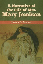 A Narrative Of The Life Of Mrs. Mary Jemison