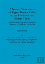 A Narrow View Across The Upper Thames Valley In Late Prehistoric And Roman Times