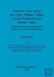A Narrow View Across The Upper Thames Valley In Late Prehistoric And Roman Times