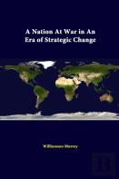 A Nation At War In An Era Of Strategic Change