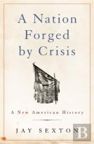 A Nation Forged By Crisis