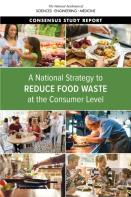 A National Strategy To Reduce Food Waste At The Consumer Level