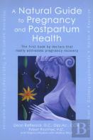 A Natural Guide To Pregnancy And Postpartum Health