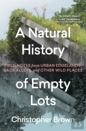 A Natural History Of Empty Lots