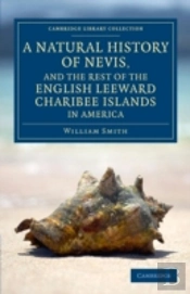 A Natural History Of Nevis, And The Rest Of The English Leeward Charibee Islands In America
