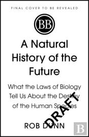 A Natural History Of The Future
