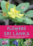A Naturalistâ€™S Guide To The Flowers Of Sri Lanka