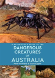 A Naturalist'S Guide To Dangerous Creatures Of Australia