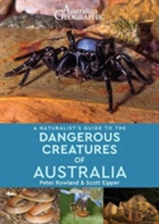 A Naturalist'S Guide To Dangerous Creatures Of Australia